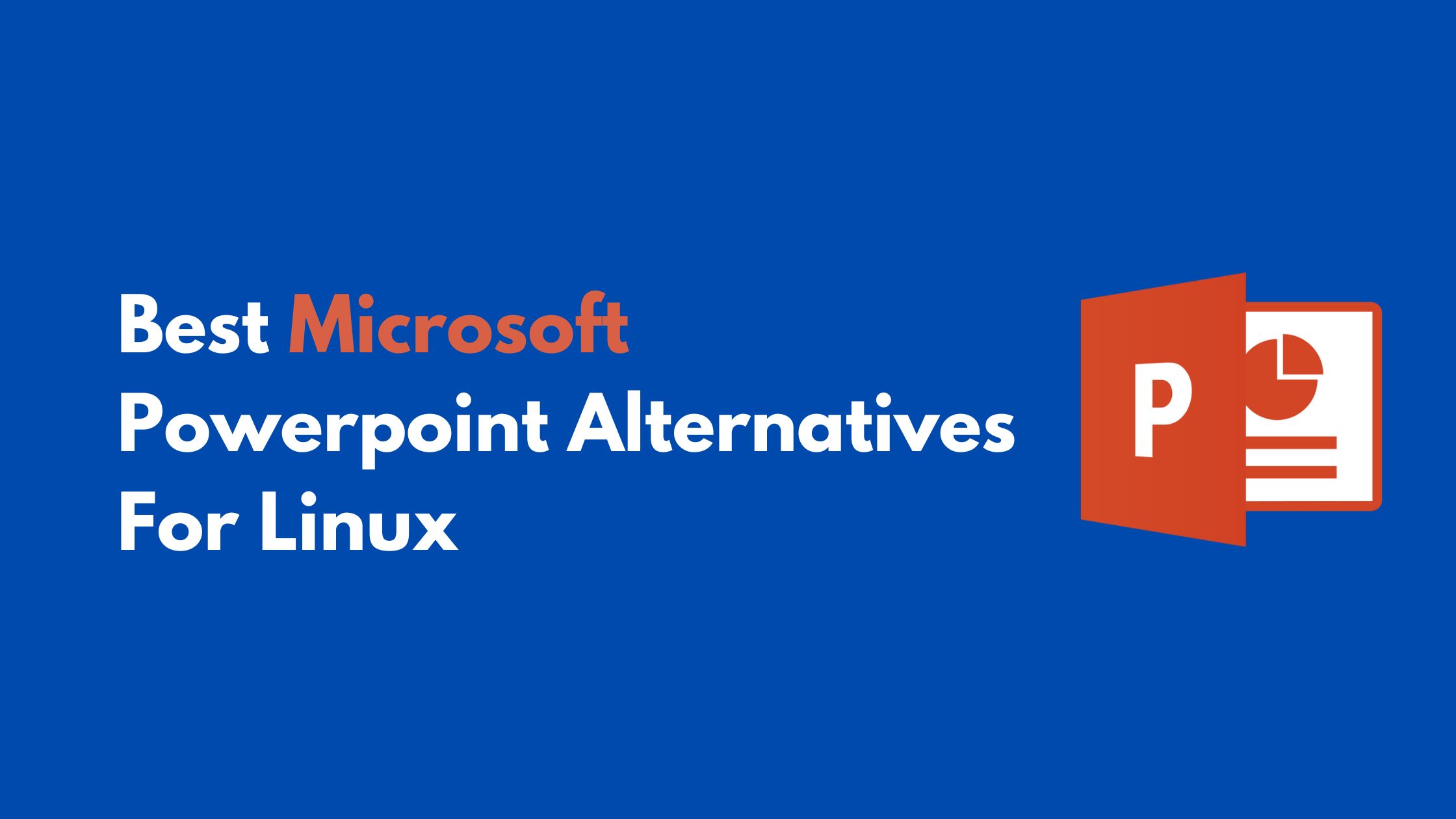 Best Microsoft Powerpoint Alternatives For Linux
