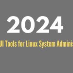 Top GUI Tools for Linux System Administrators