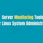 List Of Useful Server Monitoring Tools For Linux System Administrator