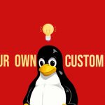 Create Your Own Custom Linux OS In 2023 [ Like Ubuntu, RedHat]
