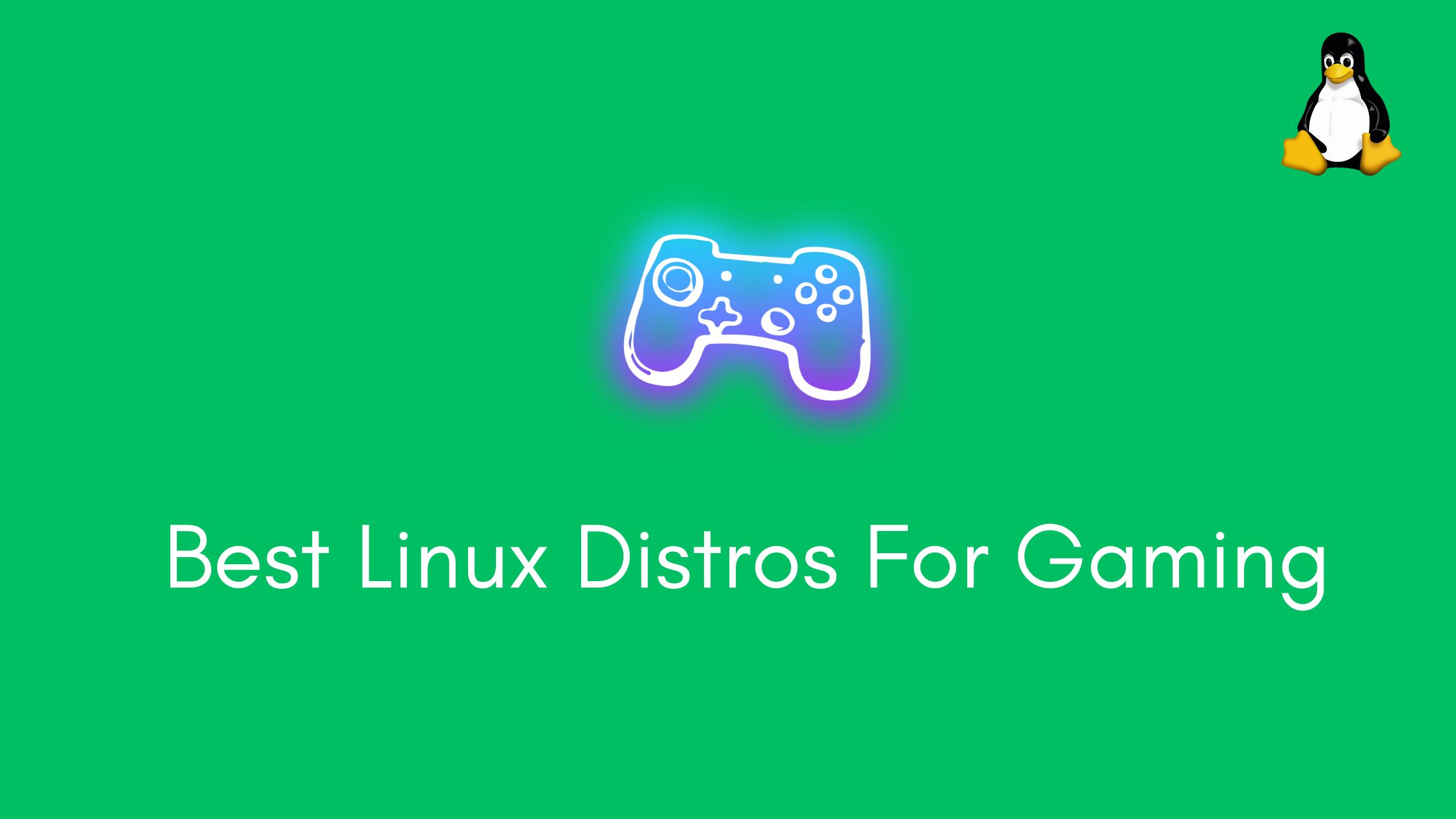 Best Linux Distros For Gaming