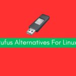 Rufus Alternatives For Linux In 2025