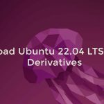 Download Ubuntu 22.04 LTS And It's Derivatives
