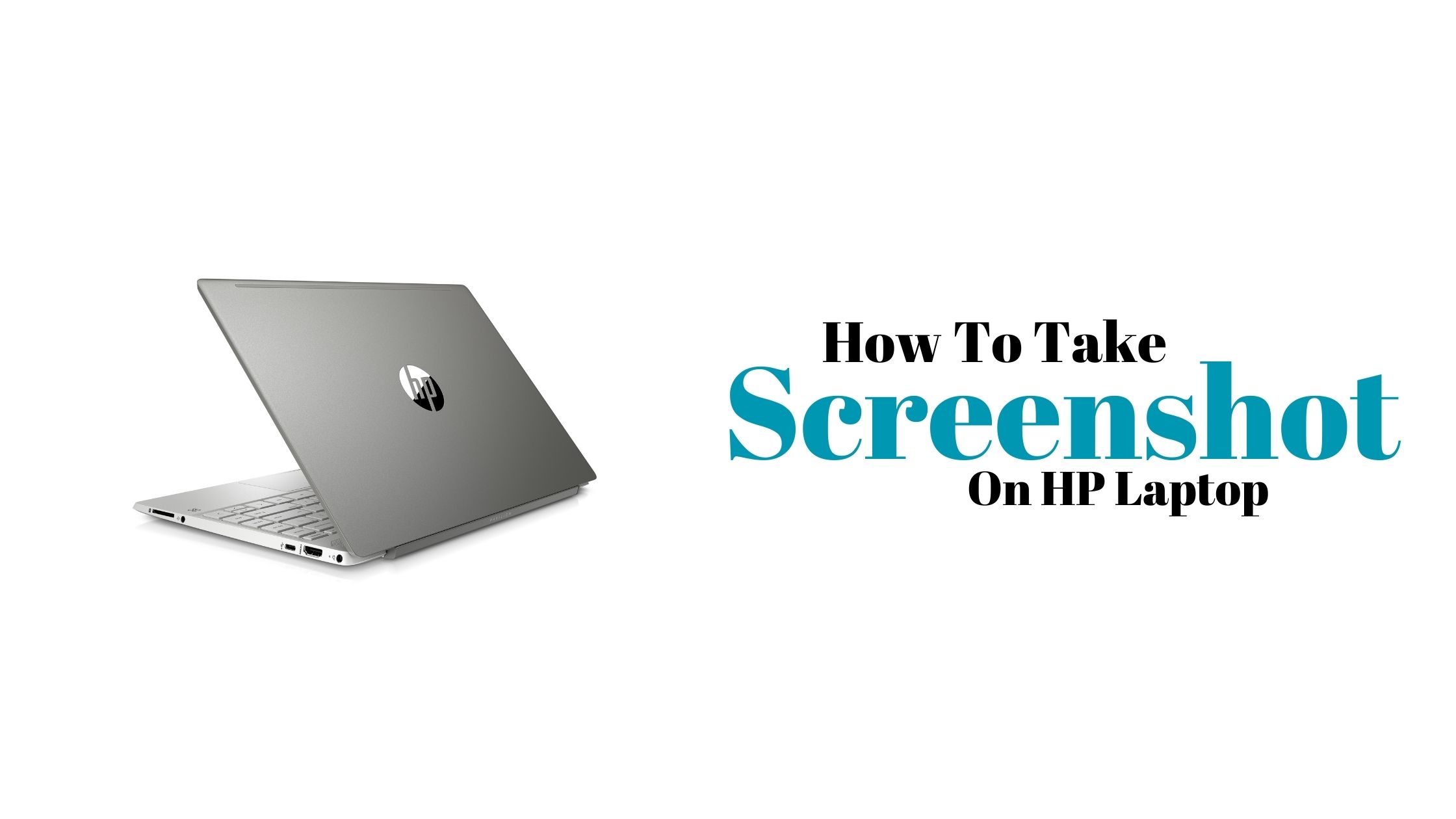5 Ways To Take Screenshot On HP Laptop In 2024