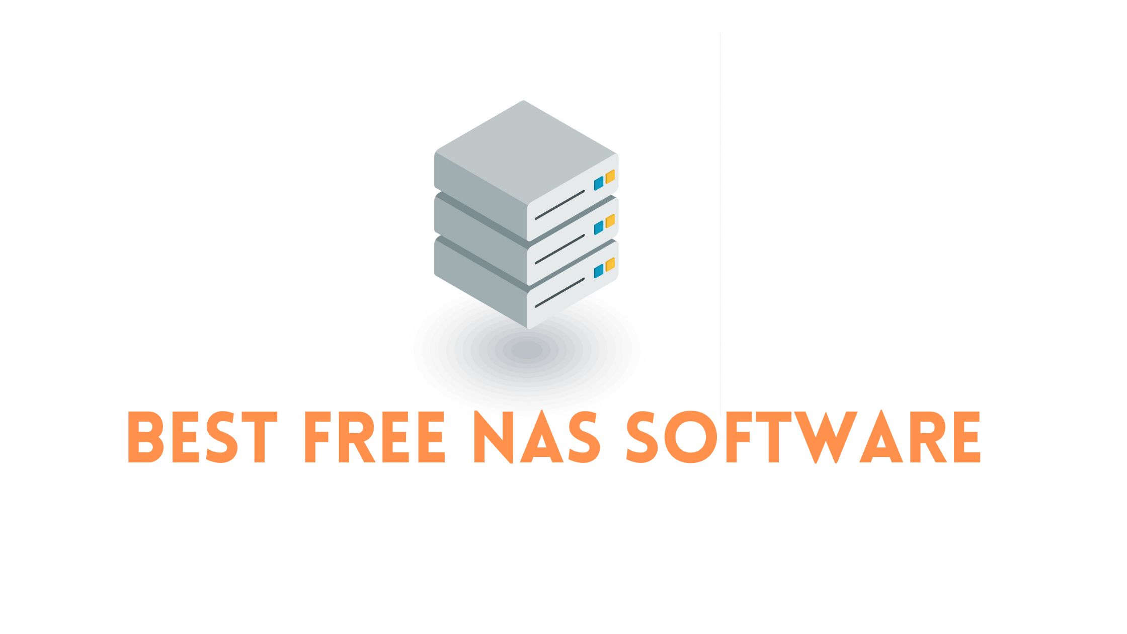 Best Free NAS Software In 2023 For Linux & Windows