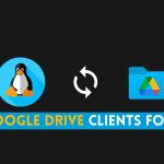 Best Google Drive Clients For Linux In 2023