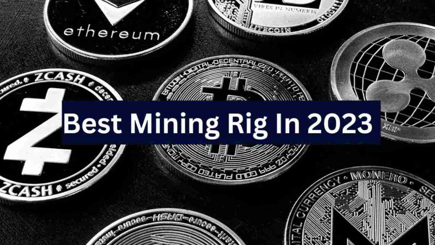 Best Mining Rig In 2023