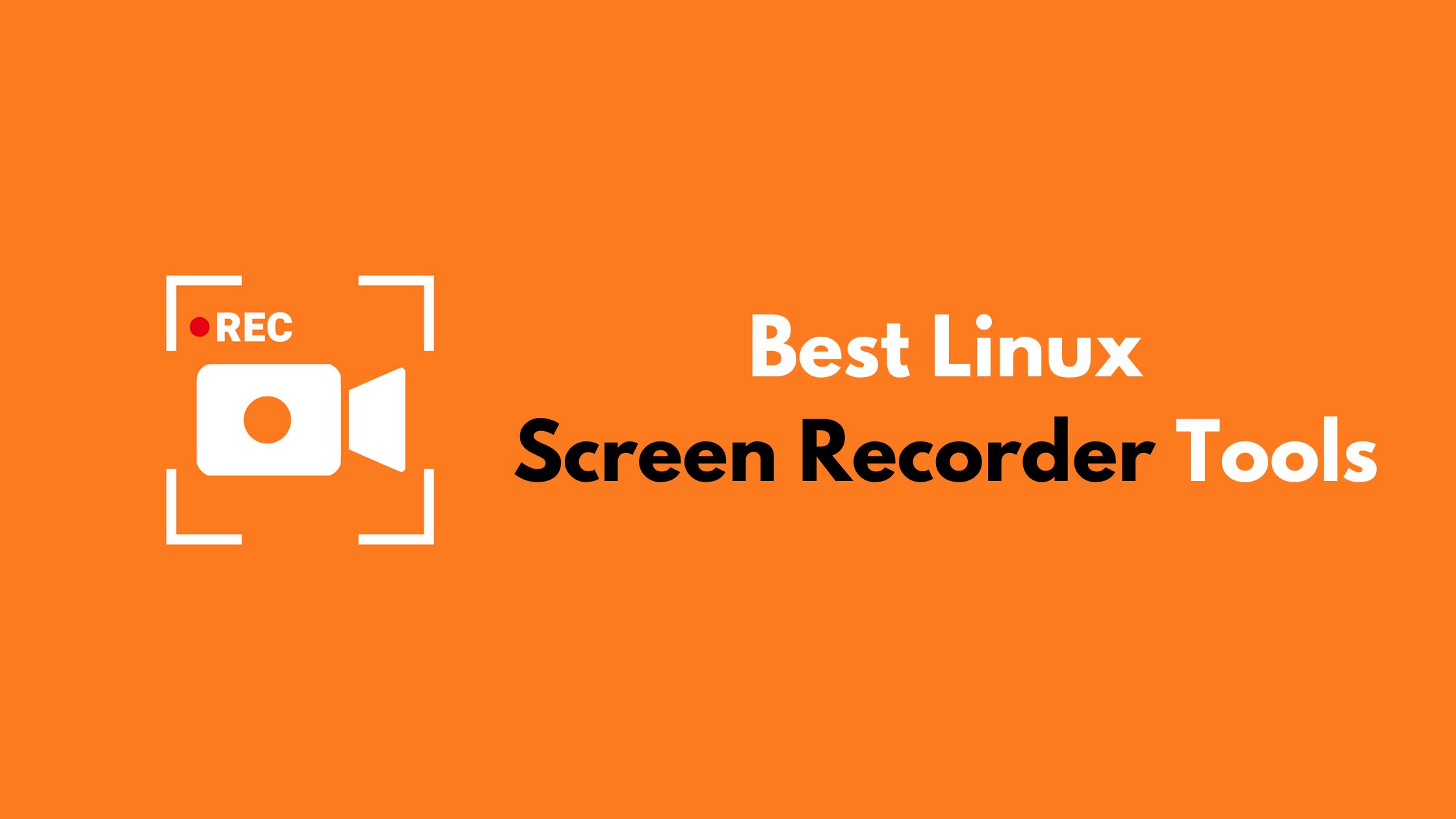 11+ Best Linux Screen Recorder Tools In 2024