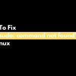How To Fix The “sudo: command not found” Error On Linux