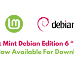 Linux Mint Debian Edition 6 “Faye” Is Now Available For Download
