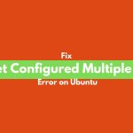 Best Way To Fix “Target Configured Multiple Times” Error on Ubuntu