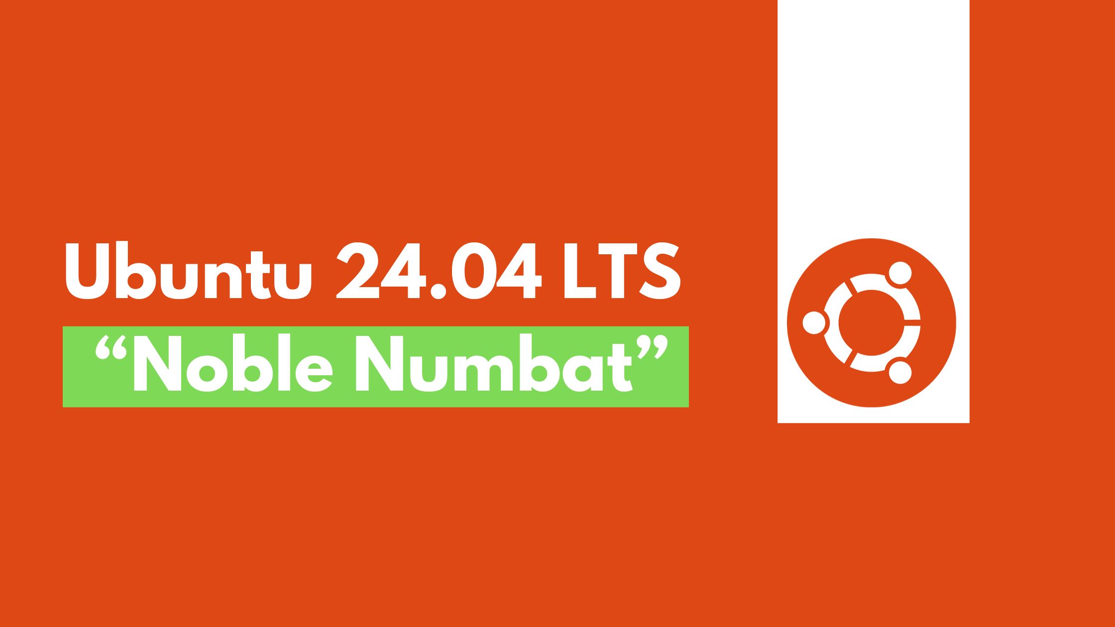 Ubuntu 24.04 LTS “Noble Numbat”