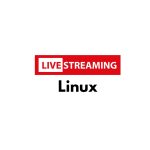 Best Live Streaming Software For Linux In 2024