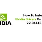 How To Install Nvidia Drivers On Ubuntu 22.04 LTS In 2024