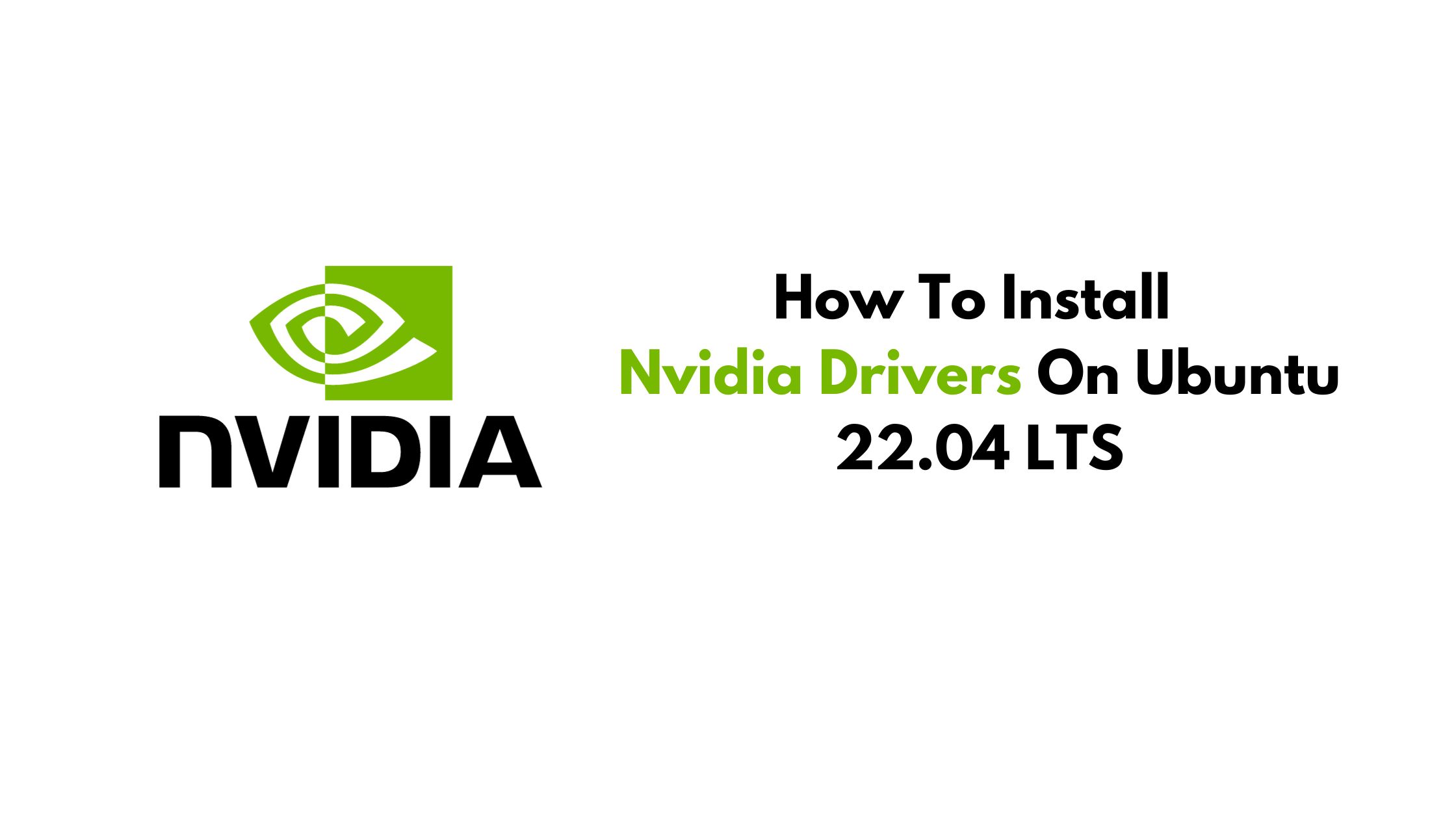 How To Install Nvidia Drivers On Ubuntu 22.04 LTS In 2024