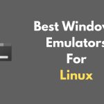 Best Windows Emulators For Linux In 2024