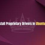 How To Install Proprietary Drivers In Ubuntu 24.04 LTS